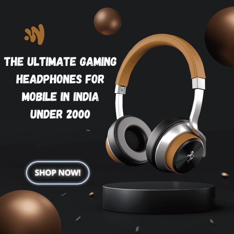 The Ultimate Gaming Headphones for Mobile in India Under 2000