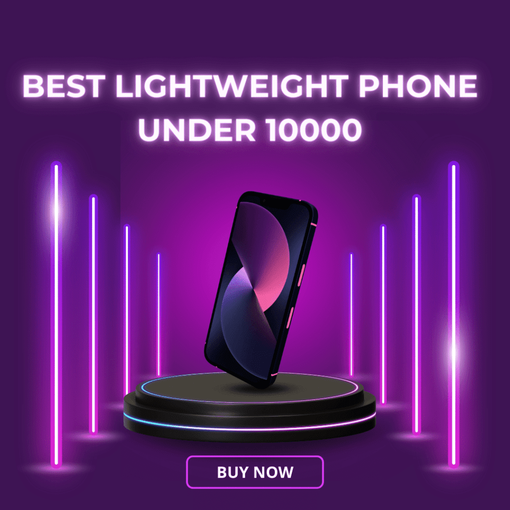best lightweight phone under 10000